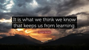 4510431-Chester-Barnard-Quote-It-is-what-we-think-we-know-that-keeps-us